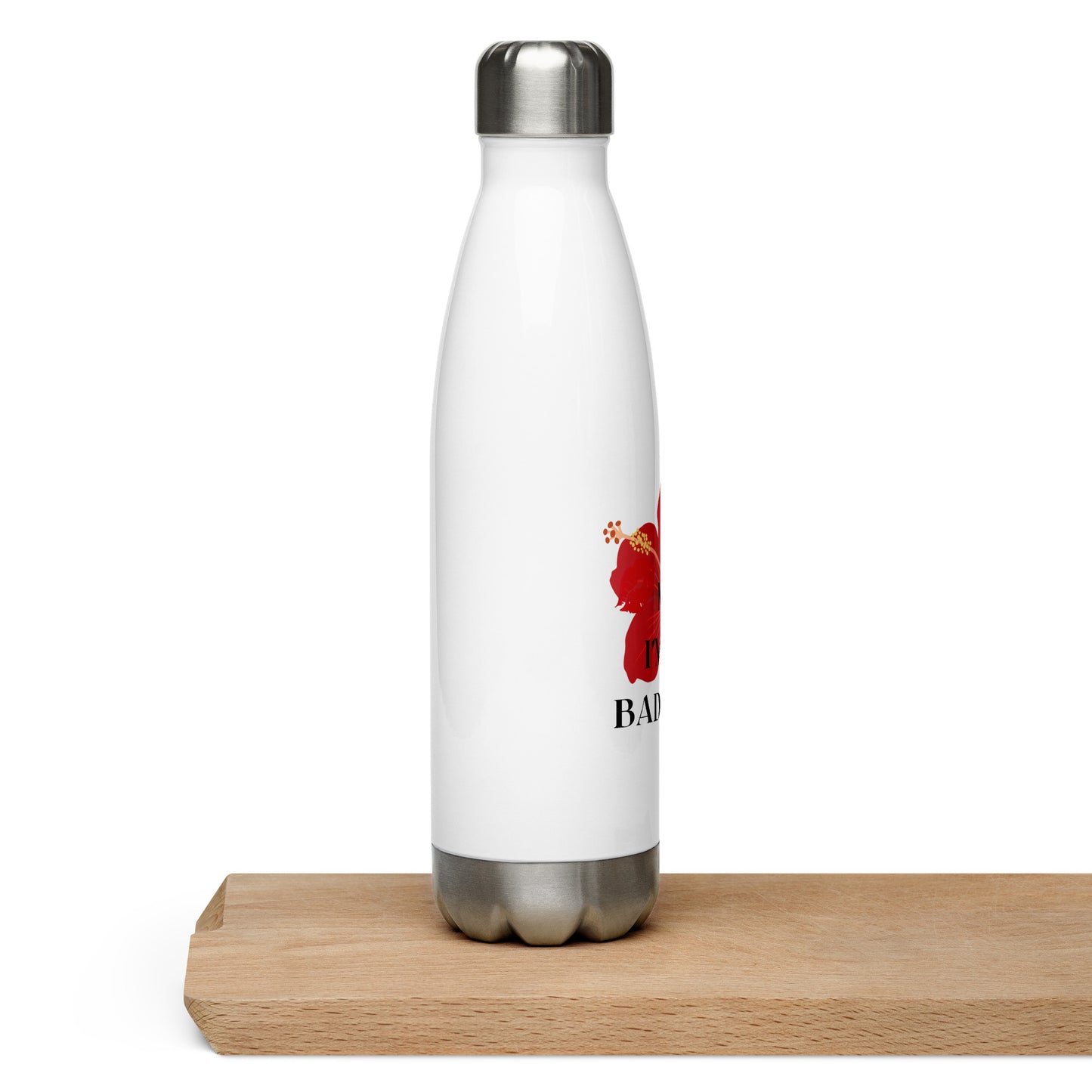 I'm a BadTea Stainless Steel Water Bottle